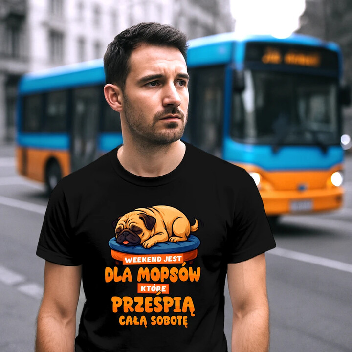 Weekend jest dla mopsów, które prześpią całą sobotę - męska koszulka na prezent