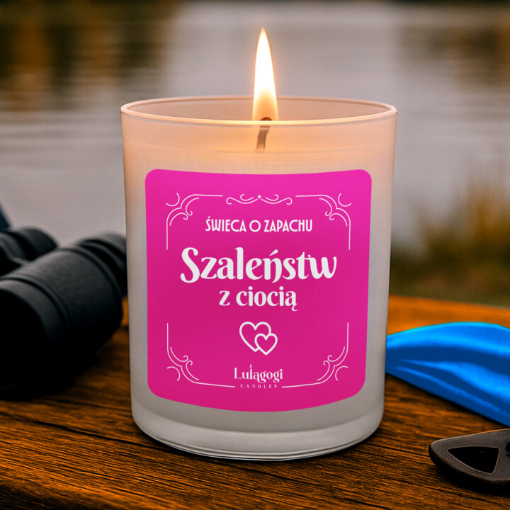 Świeca o zapachu szaleństw z ciocią  - świeczka zapachowa na prezent dla cioci
