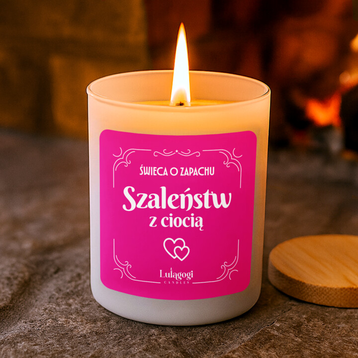 Świeca o zapachu szaleństw z ciocią  - świeczka zapachowa na prezent dla cioci