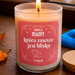 Świeca mamy, która zawsze jest blisko - świeczka zapachowa na prezent