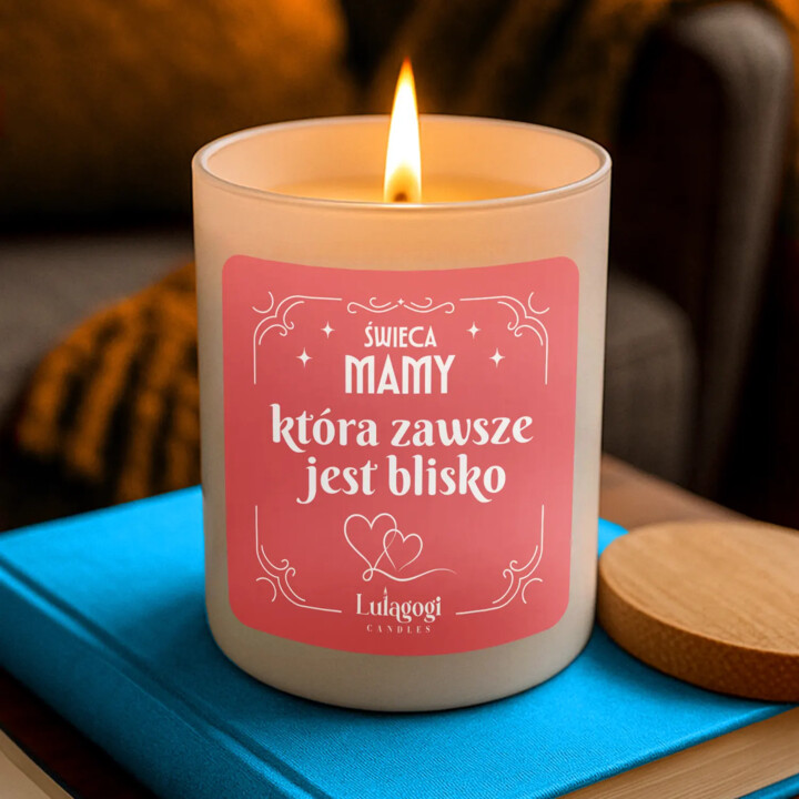 Świeca mamy, która zawsze jest blisko - świeczka zapachowa na prezent