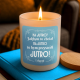 Na jutro? Jakbym to chciał na jutro to bym przyszedł jutro! - świeczka zapachowa na prezent