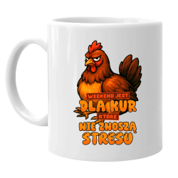 Weekend jest dla kur, które nie znoszą stresu - kubek na prezent
