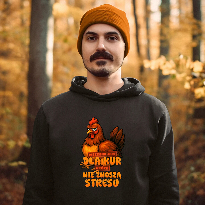 Weekend jest dla kur, które nie znoszą stresu - męska bluza na prezent
