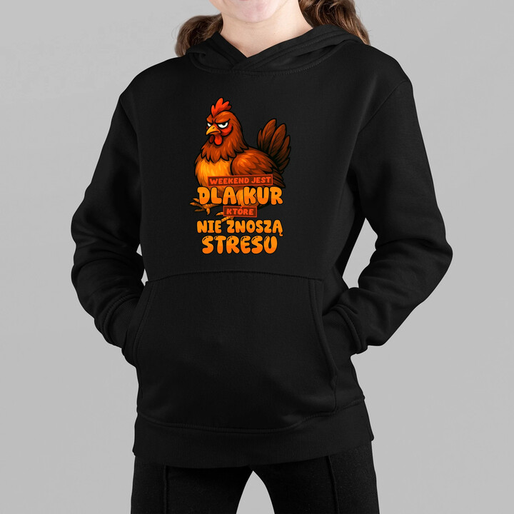 Weekend jest dla kur, które nie znoszą stresu - dziecięca bluza na prezent
