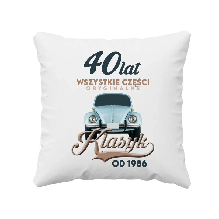 40 lat Wszystkie części oryginalne - Klasyk od 1986 - poduszka na prezent