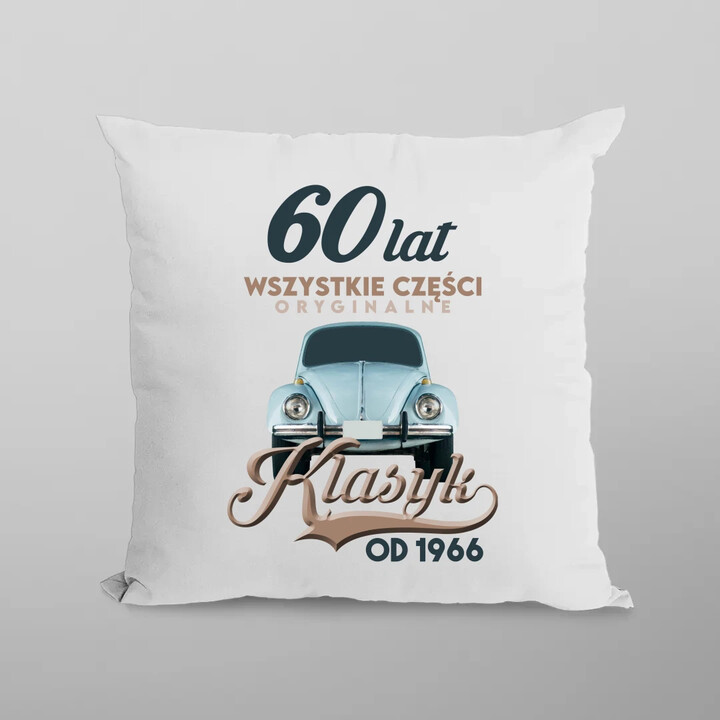 60 lat Wszystkie części oryginalne -  Klasyk od 1966 - poduszka na prezent