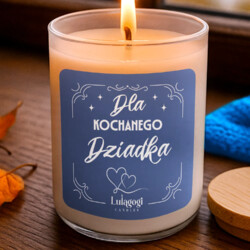 Dla kochanego dziadka - świeczka zapachowa na prezent