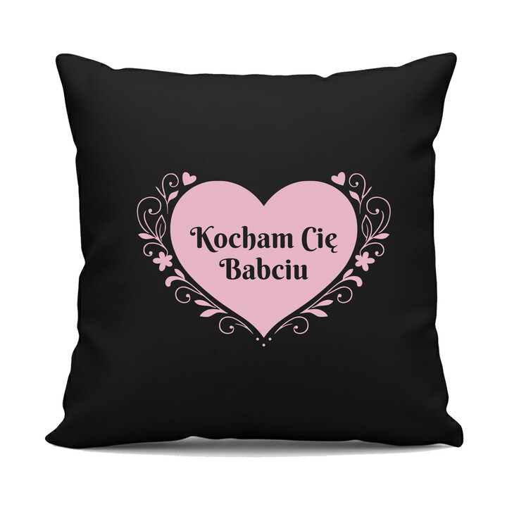 Kocham Cię Babciu - czarna poduszka na prezent