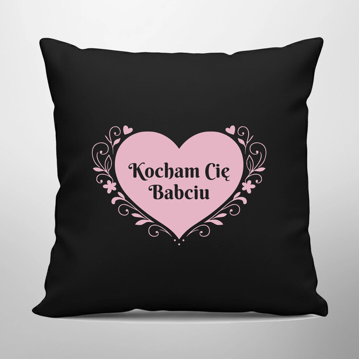 Kocham Cię Babciu - czarna poduszka na prezent