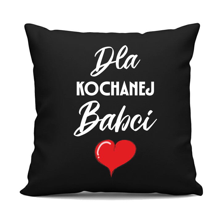 Dla kochanej babci - czarna poduszka na prezent