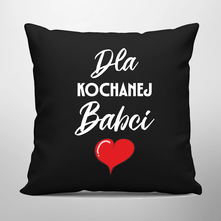 Dla kochanej babci - czarna poduszka na prezent