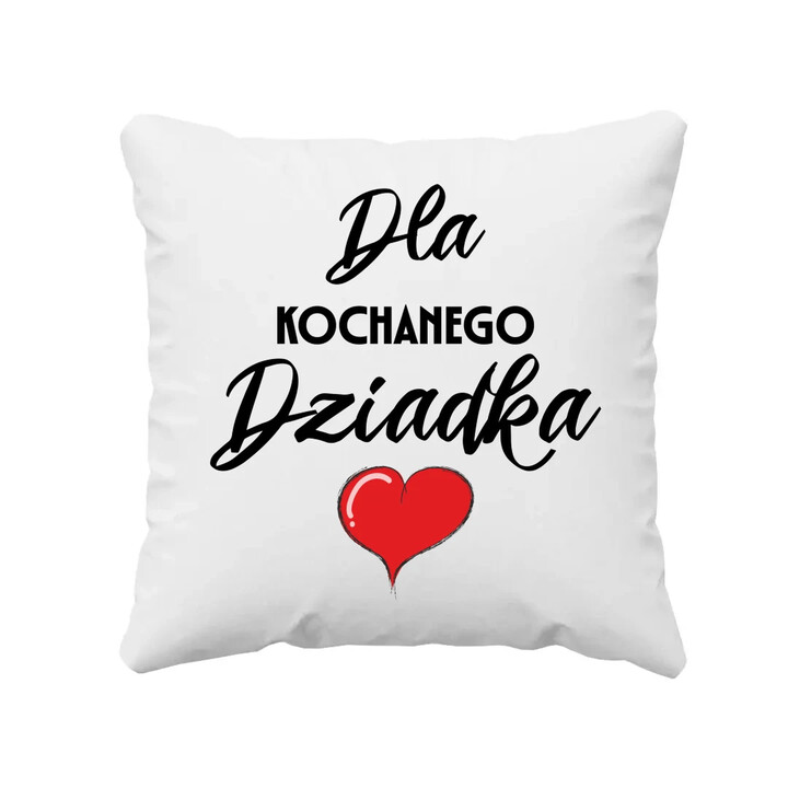 Dla kochanego dziadka - poduszka na prezent