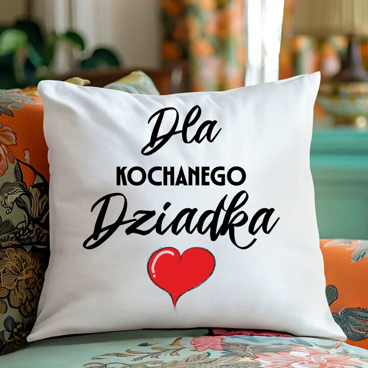 Dla kochanego dziadka - poduszka na prezent