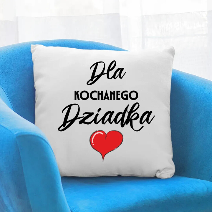 Dla kochanego dziadka - poduszka na prezent