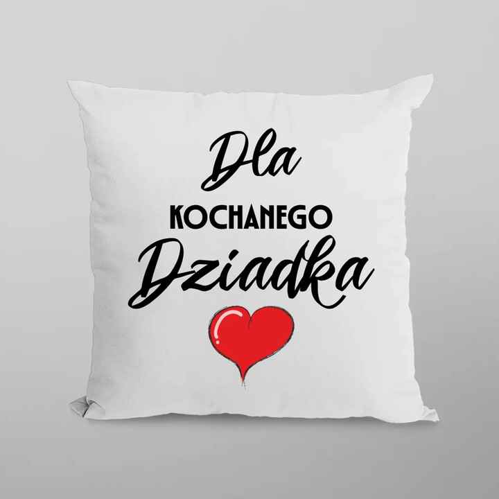 Dla kochanego dziadka - poduszka na prezent