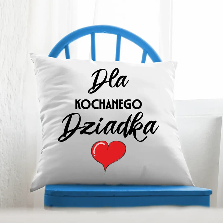 Dla kochanego dziadka - poduszka na prezent