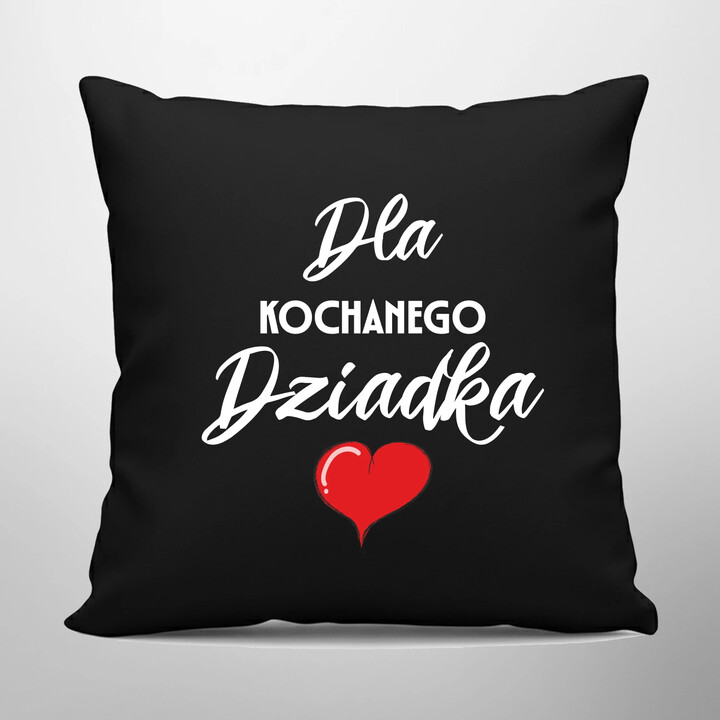 Dla kochanego dziadka - czarna poduszka na prezent