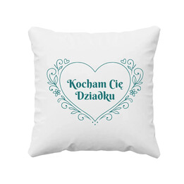 Kocham Cię Dziadku - poduszka na prezent