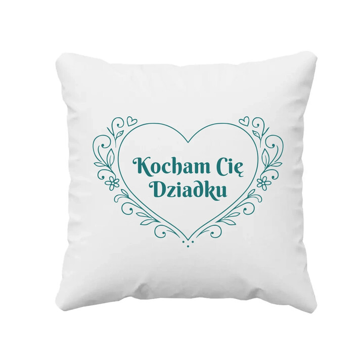 Kocham Cię Dziadku - poduszka na prezent