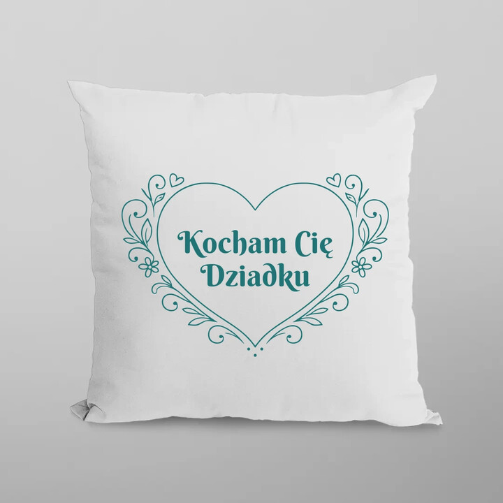 Kocham Cię Dziadku - poduszka na prezent