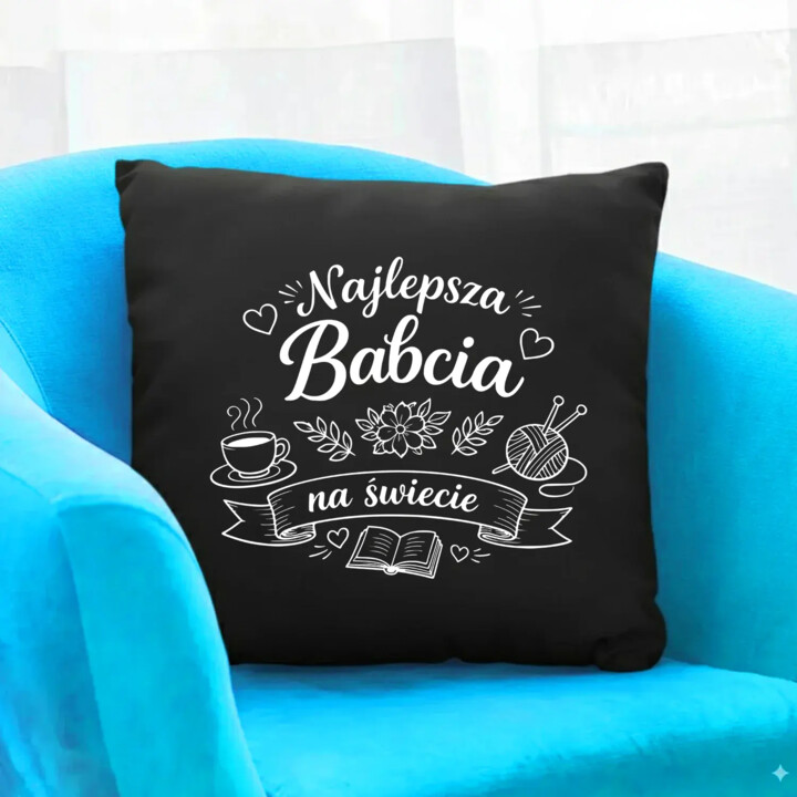 Najlepsza babcia na świecie - czarna poduszka na prezent