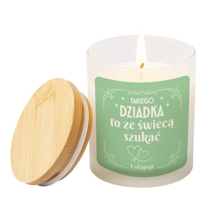 Takiego Dziadka to ze świecą szukać - świeczka zapachowa na prezent dla dziadka