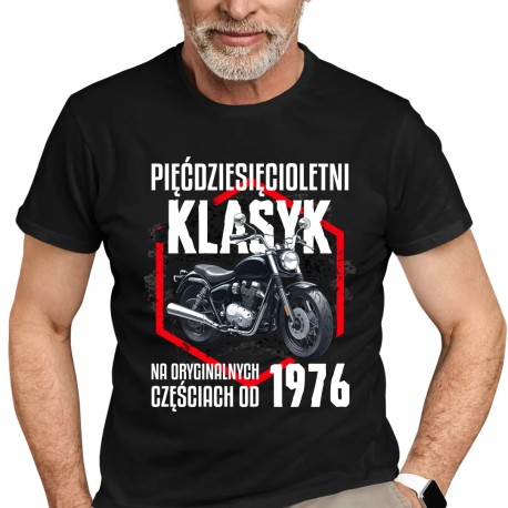 Pięćdziesięcioletni klasyk - na oryginalnych częściach od 1976 - męska koszulka na prezent