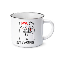 I love you, but sometimes - kubek emaliowany na prezent