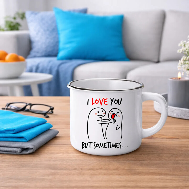 I love you, but sometimes - kubek emaliowany na prezent