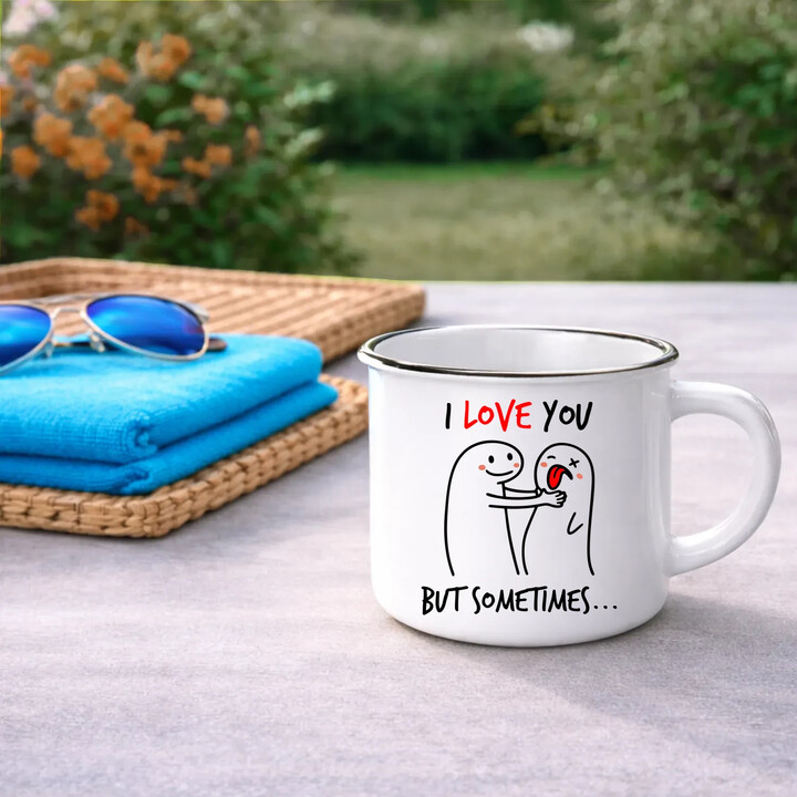 I love you, but sometimes - kubek emaliowany na prezent