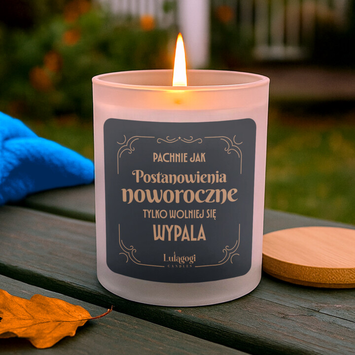 Pachnie jak postanowienia noworoczne, tylko wolniej się wypala v2 - świeczka zapachowa na prezent