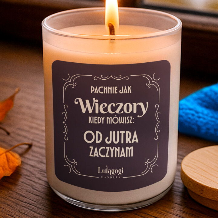 Pachnie jak wieczory, kiedy mówisz: od jutra zaczynam - świeczka zapachowa na prezent