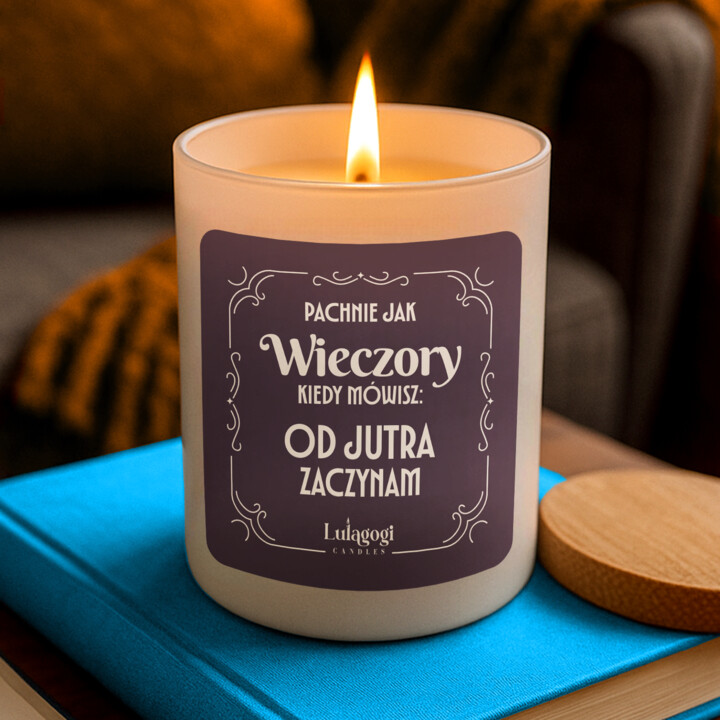 Pachnie jak wieczory, kiedy mówisz: od jutra zaczynam - świeczka zapachowa na prezent