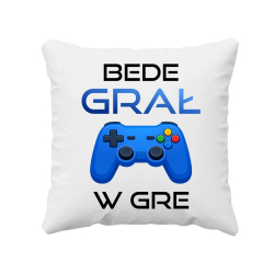 Bede grał w gre - poduszka na prezent