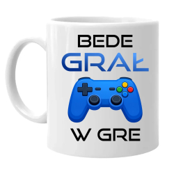 Bede grał w gre - kubek na prezent