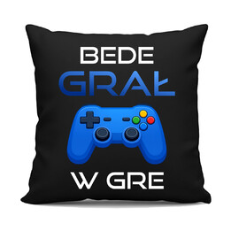 Bede grał w gre - czarna poduszka na prezent