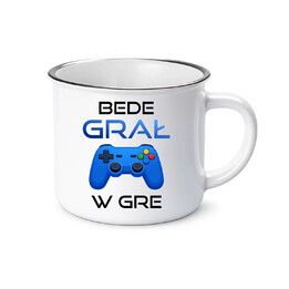 Bede grał w gre - kubek emaliowany na prezent