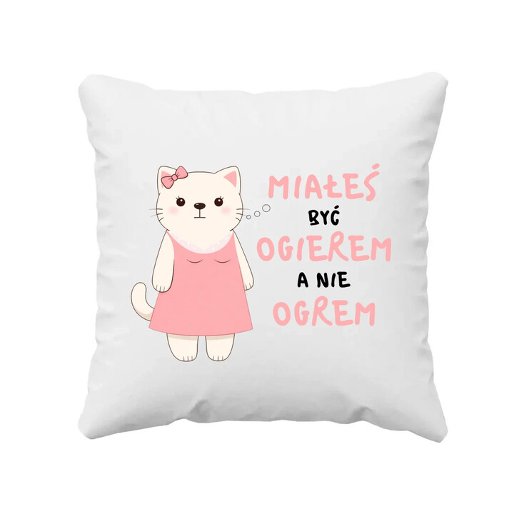 Miałaś być obłędna, a nie obłąkana - poduszka na prezent