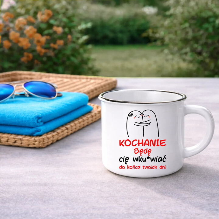 Będę cię wku*wiać do końca twoich dni - kubek emaliowany na prezent