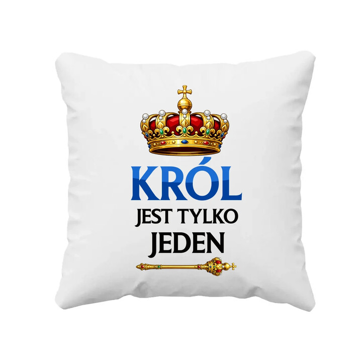 Król jest tylko jeden - poduszka na prezent