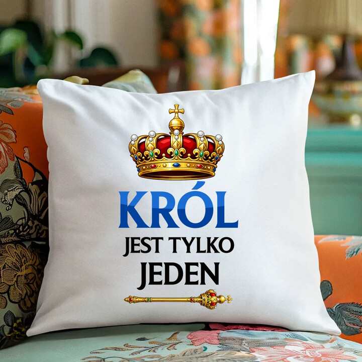 Król jest tylko jeden - poduszka na prezent