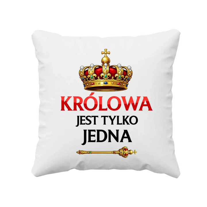 Królowa jest tylko jedna - poduszka na prezent