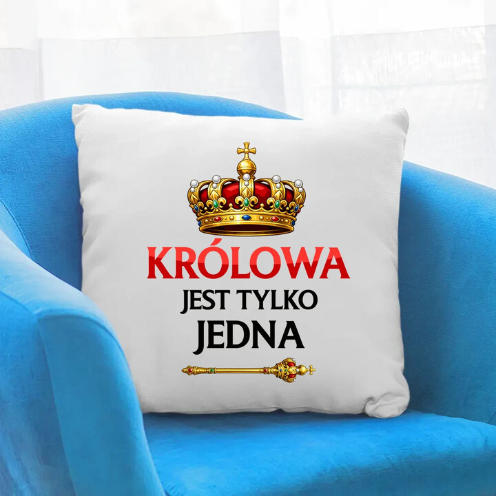 Królowa jest tylko jedna - poduszka na prezent