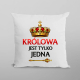 Królowa jest tylko jedna - poduszka na prezent