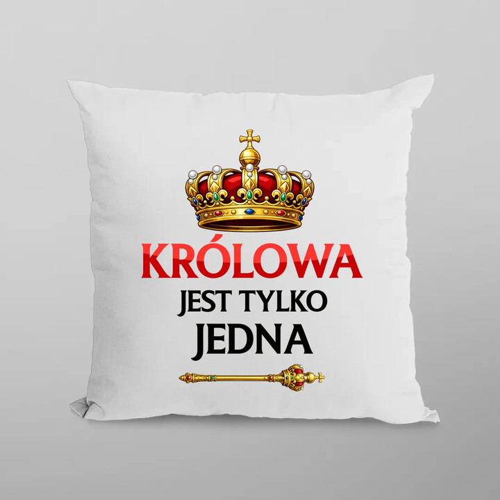 Królowa jest tylko jedna - poduszka na prezent