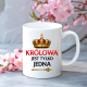 Królowa jest tylko jedna - kubek na prezent