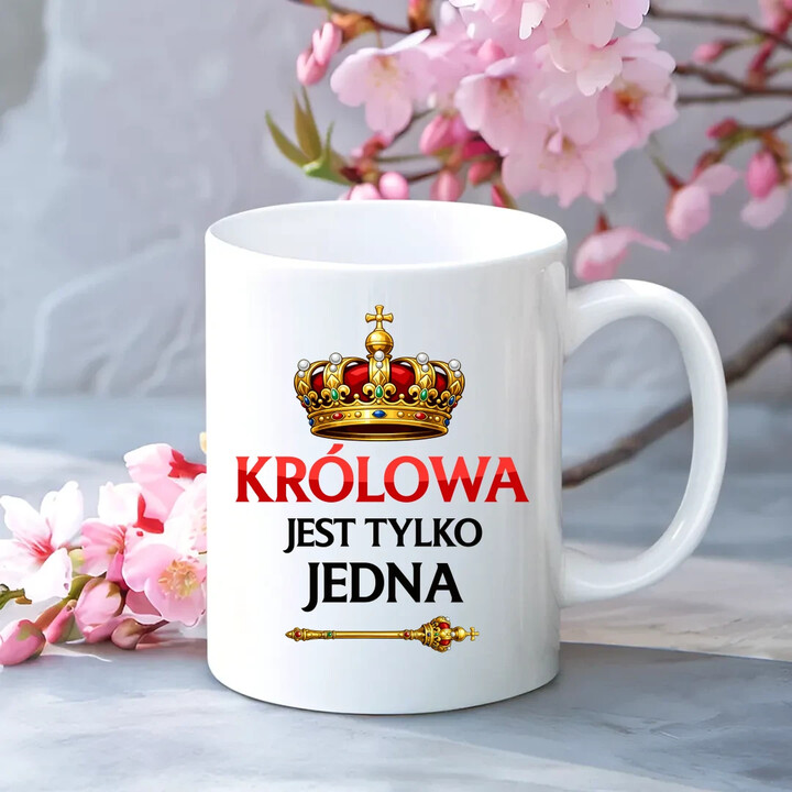Królowa jest tylko jedna - kubek na prezent
