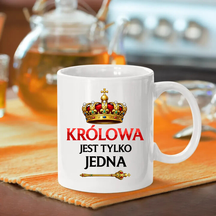 Królowa jest tylko jedna - kubek na prezent