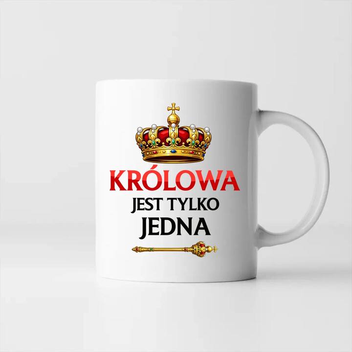 Królowa jest tylko jedna - kubek na prezent
